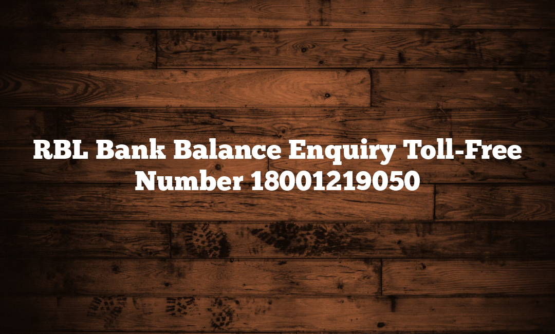 RBL Bank Balance Enquiry Toll-Free Number 18001219050